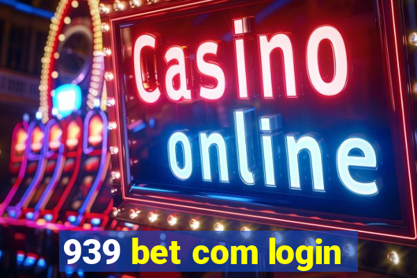 939 bet com login